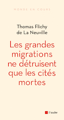 Grandes migrations ne détruisent que les cités mortes